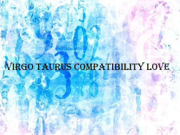 Compatibilidad Virgo y Tauro