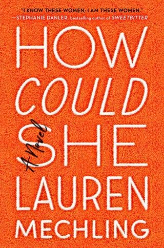 How Could She avtorja Lauren Mechling knjižni jopič