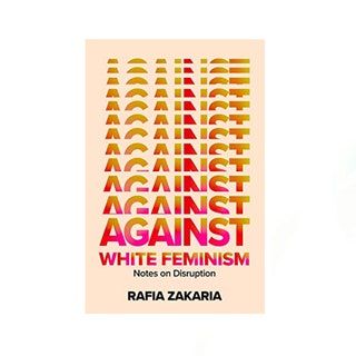 Gegen den weißen Feminismus von Rafia Zakaria